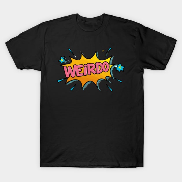 Weirdo | Retro Comic Style Typography Art T-Shirt by diegotorres